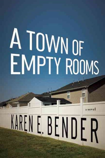A Town of Empty Rooms, Karen E. Bender - Paperback - 9781619022744
