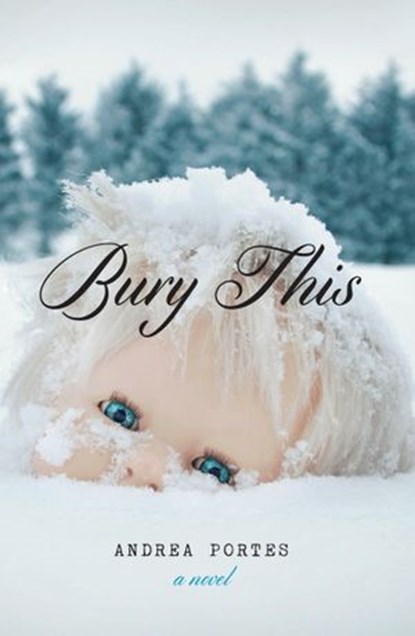 Bury This, Andrea Portes - Ebook - 9781619023635