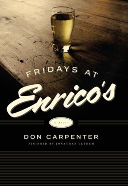Fridays at Enrico's, Don Carpenter ; Jonathan Lethem - Ebook - 9781619023765