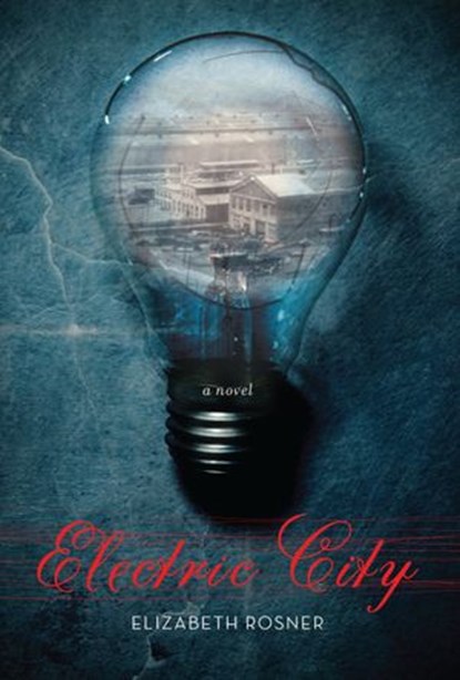 Electric City, Elizabeth Rosner - Ebook - 9781619024069