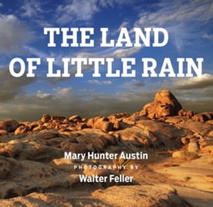 The Land of Little Rain, Mary Hunter Austin - Ebook - 9781619024168