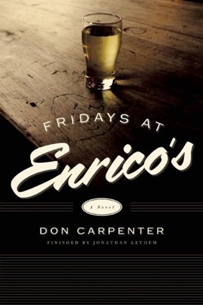 Fridays At Enrico's, Don Carpenter ; Jonathan Lethem - Paperback - 9781619025400