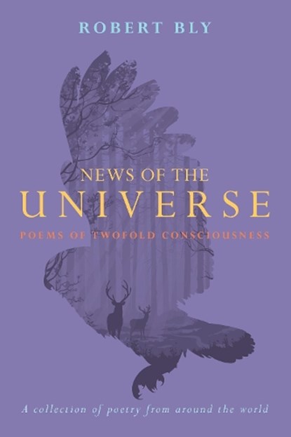 News of the Universe, Robert Bly - Paperback - 9781619025929