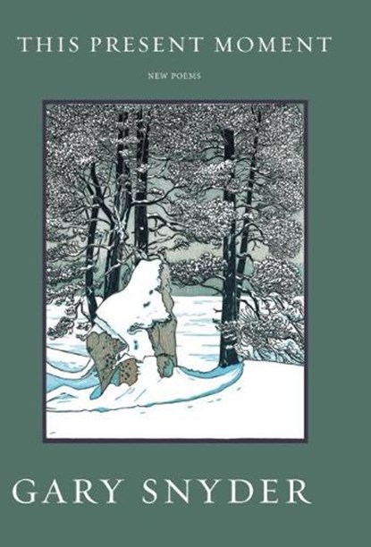 This Present Moment, Gary Snyder - Paperback - 9781619027381