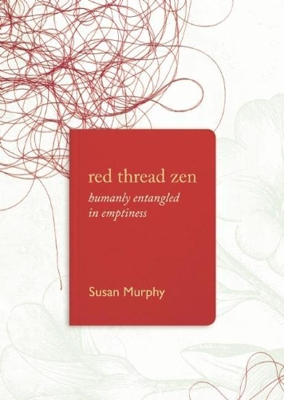Red Thread Zen, Susan Murphy - Paperback - 9781619027831