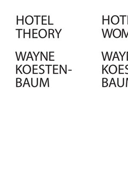 Hotel Theory, Wayne Koestenbaum - Ebook - 9781619028203