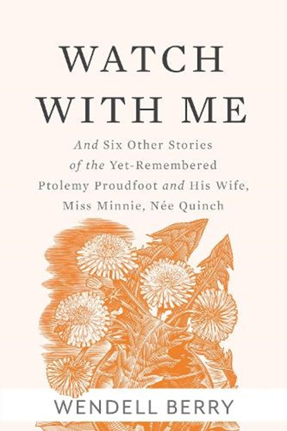 Watch With Me, Wendell Berry - Paperback - 9781619028319