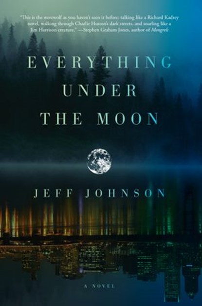 Everything Under the Moon, Jeff Johnson - Ebook - 9781619028548