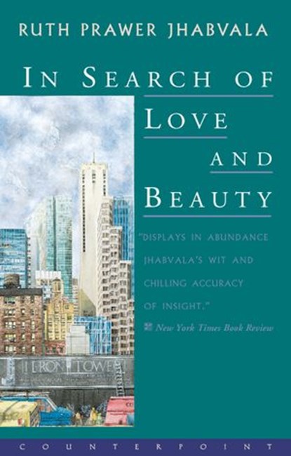 In Search of Love and Beauty, Ruth Prawer Jhabvala - Ebook - 9781619028791