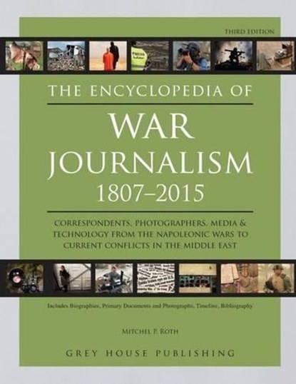 The Encyclopedia of War Journalism 1807-2015, ROTH,  Mitchel P. - Gebonden - 9781619257450
