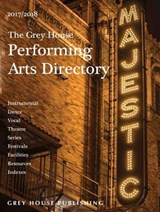 The Grey House Performing Arts Directory, 2017 + 1 Year Online Access - MARS,  Laura - 9781619259393