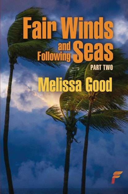 Fair Winds and Following Seas Part Two, Melissa Good - Paperback - 9781619294783