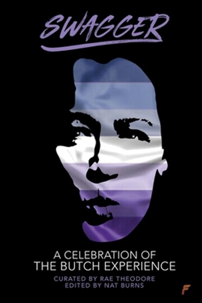 Swagger: A Celebration of the Butch Experience, Rae Theodore - Paperback - 9781619295537