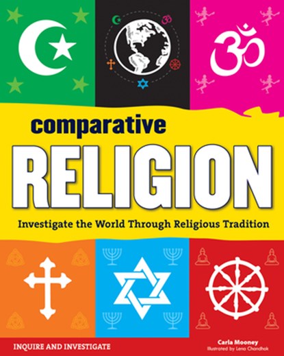 Comparative Religion: Investigate the World Through Religious Tradition, Carla Mooney - Paperback - 9781619303058