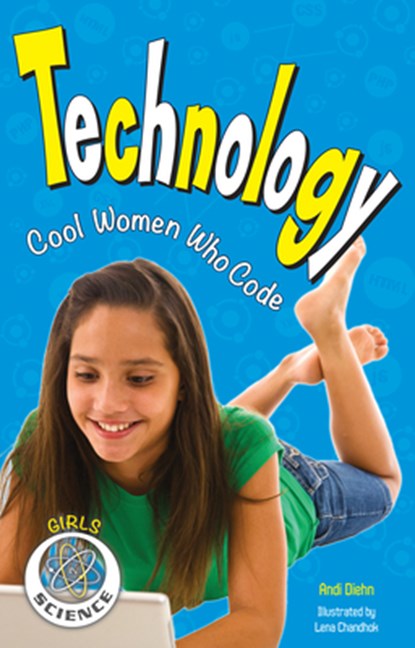 Technology: Cool Women Who Code, Andi Diehn - Paperback - 9781619303256