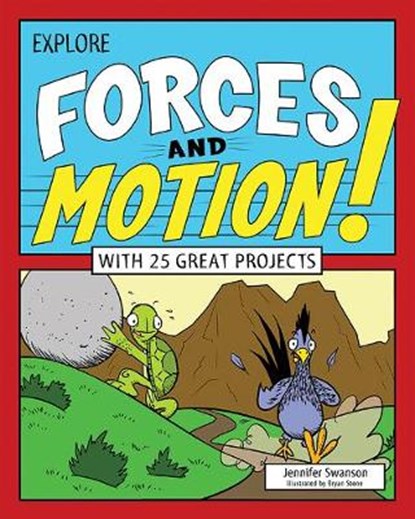 Explore Forces and Motion!, SWANSON,  Jennifer - Gebonden - 9781619303515