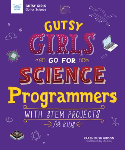 GUTSY GIRLS GO FOR SCIENCE PROGRAMMERS, KAREN BUSH GIBSON - Paperback - 9781619307896