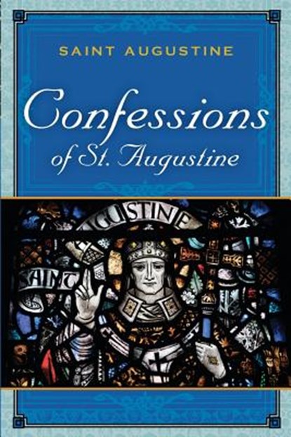 The Confessions of St. Augustine, Saint Augustine - Paperback - 9781619490123