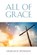 All of Grace, Charles H. Spurgeon - Paperback - 9781619491113
