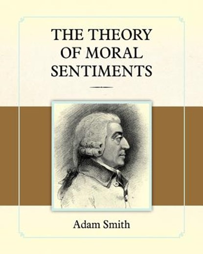 The Theory of Moral Sentiments, Adam Smith - Paperback - 9781619491281