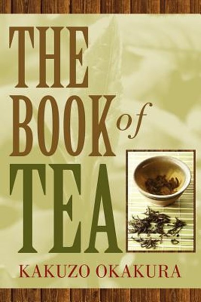The Book of Tea, Kakuzo Okakura - Paperback - 9781619491908