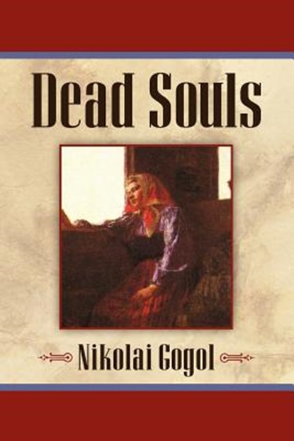 Dead Souls, Nikolai Gogol - Paperback - 9781619492240