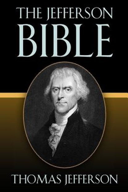The Jefferson Bible, Thomas Jefferson - Paperback - 9781619492547