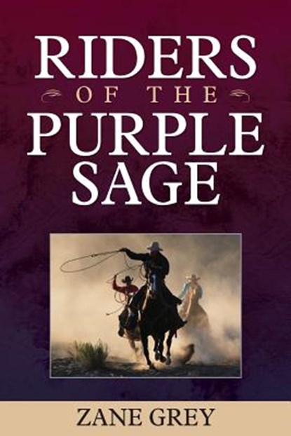 Riders of the Purple Sage, Zane Grey - Paperback - 9781619492578
