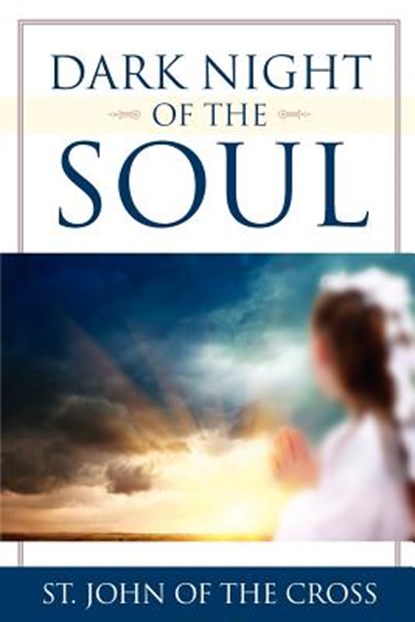Dark Night of the Soul, St John of the Cross - Paperback - 9781619492783