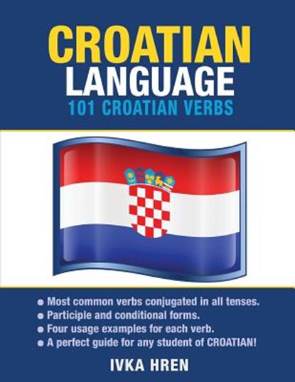 Croatian Language: 101 Croatian Verbs, Ivka Hren - Paperback - 9781619494152