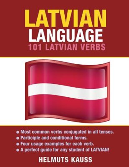 Latvian Language: 101 Latvian Verbs, Helmuts Kauss - Paperback - 9781619494336
