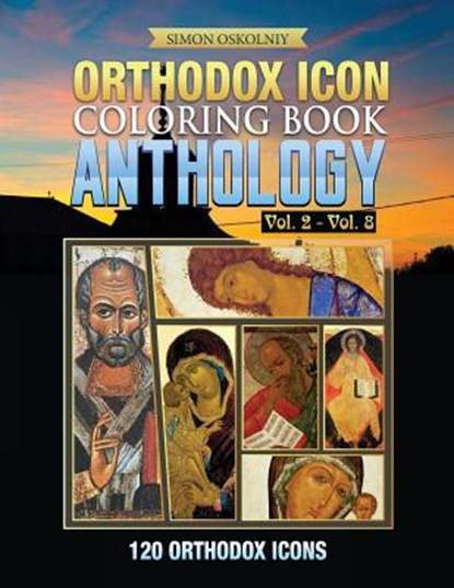 Orthodox Icon Coloring Book: Anthology Vol. 2 - Vol. 8 (120 Orthodox Icons), Simon Oskolniy - Paperback - 9781619495579
