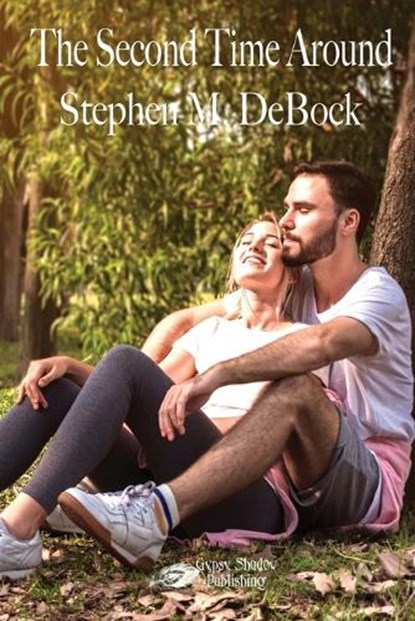 The Second Time Around: When Love is Lovelier, Stephen M. Debock - Paperback - 9781619507005