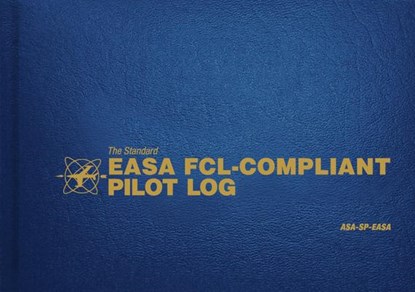 The Standard Easa Fcl-Compliant Pilot Log, Aviation Supplies & Academics - Gebonden - 9781619546233