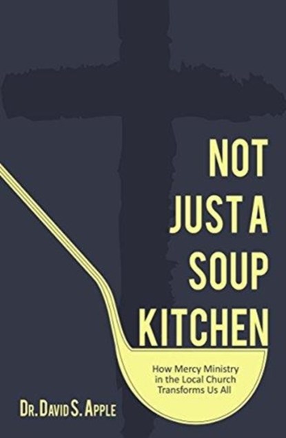 Not Just A Soup Kitchen, David S Apple - Paperback - 9781619581746