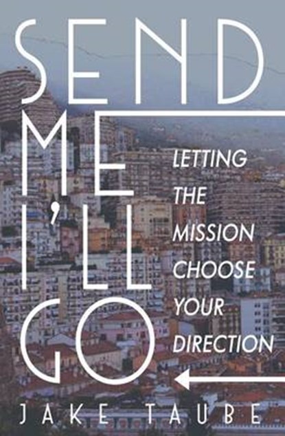 Send Me, I'll Go, TAUBE,  Jake - Paperback - 9781619581821