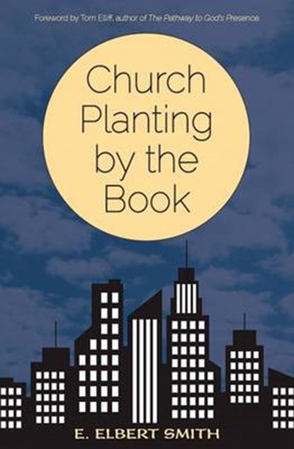 CHURCH PLANTING BY THE BOOK, E. ELBERT SMITH - Paperback - 9781619581920