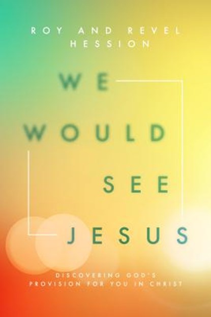We Would See Jesus, Roy Hession - Paperback - 9781619582668
