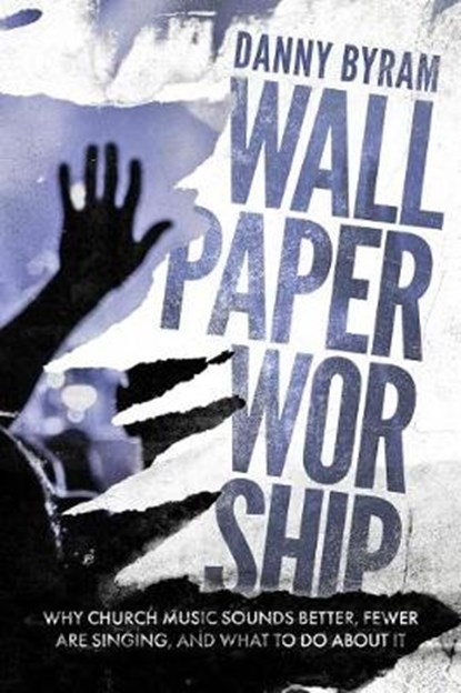 Wallpaper Worship, BYRAM,  Danny - Paperback - 9781619582903