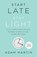 Start Late, Stay Light, MARTIN,  Adam - Paperback - 9781619615809
