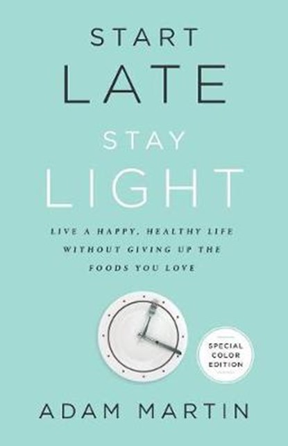 Start Late, Stay Light, MARTIN,  Adam - Paperback - 9781619615809