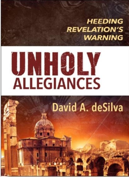 Unholy Allegiances, PROF DAVID A,  PH D Desilva - Paperback - 9781619701410