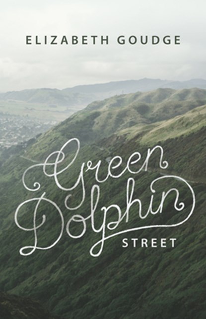 Green Dolphin Street, Elizabeth Goudge - Paperback - 9781619706422