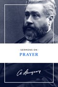 Sermons on Prayer | Charles H. Spurgeon | 