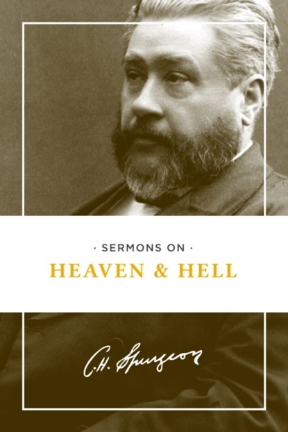 Sermons on Heaven and Hell, Charles Spurgeon - Paperback - 9781619707566