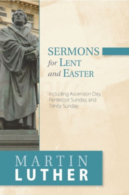 Sermons for Lent and Easter, LUTHER,  Martin - Paperback - 9781619708891