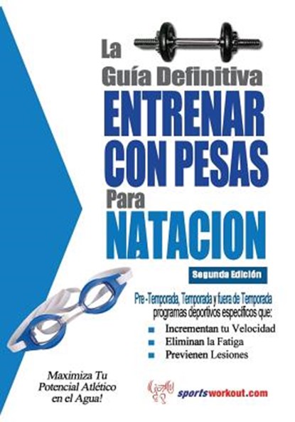 La Guia Definitiva - Entrenar Con Pesas Para Natacion, Rob Price - Paperback - 9781619842502