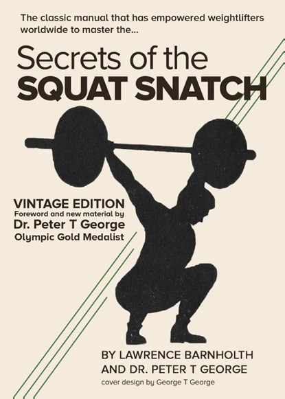 Secrets of the Squat Snatch, Peter George - Paperback - 9781619846852