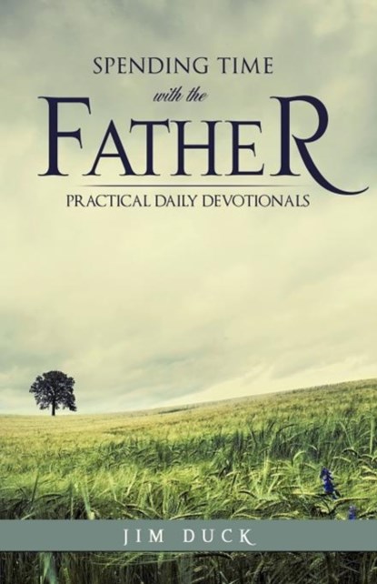 Spending Time with the Father, Jim Duck - Paperback - 9781619961432