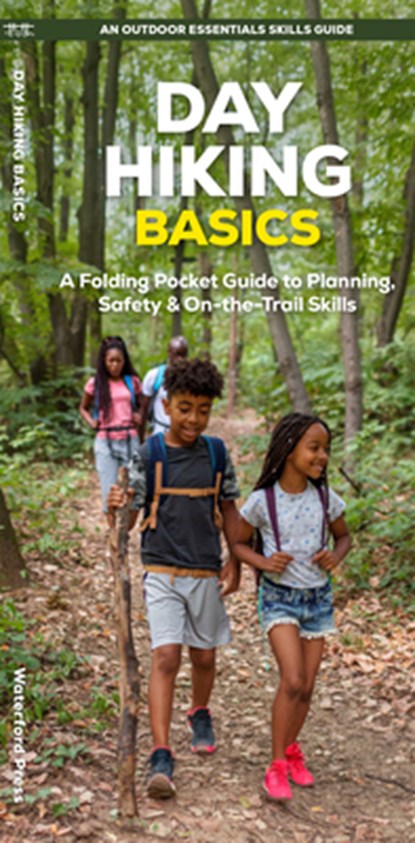 Day Hiking Basics: A Folding Pocket Guide to Planning, Safety & On-The-Trail Skills, J. M. Kavanagh - Paperback - 9781620058381